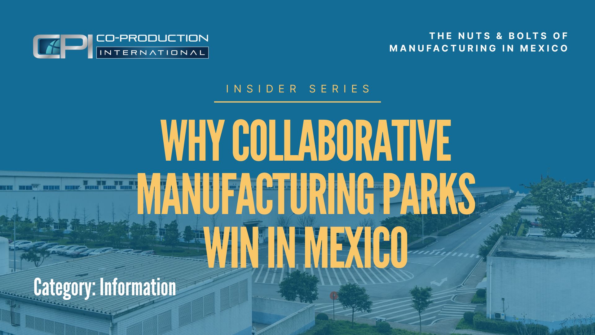 Why Collaborative Manufacturing Parks Win in Mexico